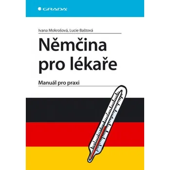Němčina pro lékaře - Ivana Mokrošová,…