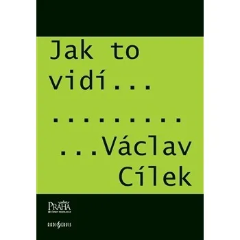 Jak to vidí - Václav Cílek