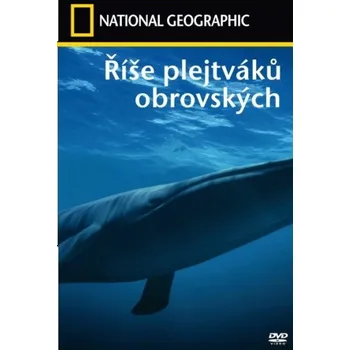 DVD film DVD National Geographic: Říše plejtváků obrovských (2009)