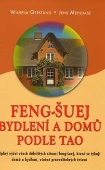Feng-Šuej bydlení a domů podle Tao - Wilhelm Gerstung
