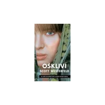 Oškliví - Scott Westerfeld