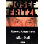 Josef Fritzl Netvor z Amstettenu -…