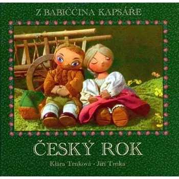 Český rok - z babiččina kapsáře - Klára Trnková; Jiří Trnka