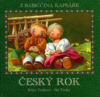Český rok - z babiččina kapsáře - Klára Trnková; Jiří Trnka