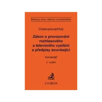 Zákon o provozování rozhlasového a televizního vysílání - Petr Holý, Helena Chaloupková