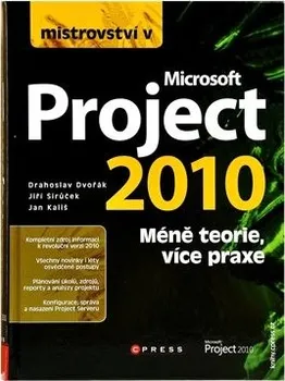 učebnice Mistrovství v Microsoft Project 2010 - Drahoslav Dvořák