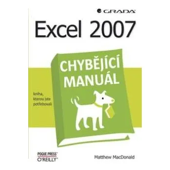 Excel 2007 chybějící manuál - Matthew McDonald