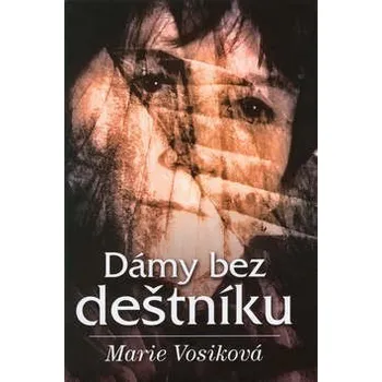 Dámy bez deštníku - Marie Vosiková