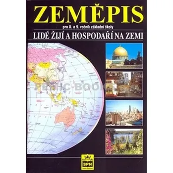 Zeměpis pro 8.a 9.ročník základní školy Lidé žijí a hospodaří na Zemi - Petr Chalupa