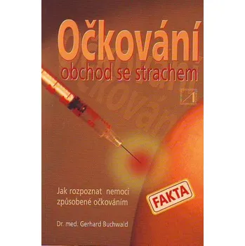 Očkování: Obchod se strachem - Gerhard Buchwald