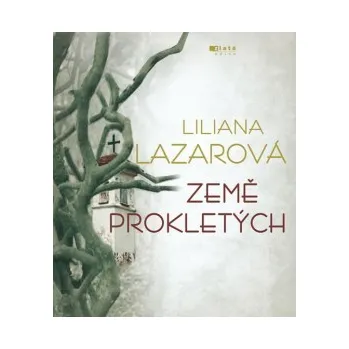 Země prokletých - Liliana Lazarová
