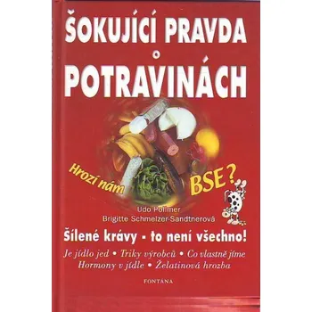 Šokující pravda o potravinách - Udo Pollmer