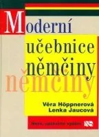 Německý jazyk Moderní učebnice němčiny - Věra Höppnerová, Lenka Jaucová