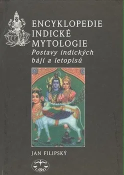 Encyklopedie Encyklopedie indické mytologie - Jan Filipský