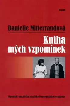 Literární biografie Kniha mých vzpomínek - Danielle Mitterrandová