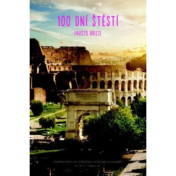 100 dní štěstí - Fausto Brizzi