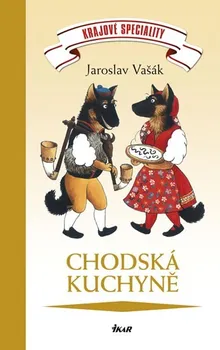Krajové speciality: Chodská kuchyně - Jaroslav Vašák