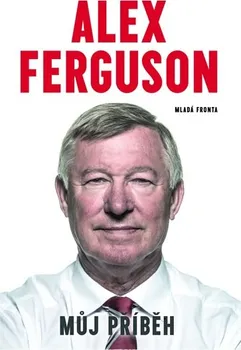 Literární biografie Můj příběh - Alex Ferguson