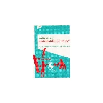 Matematika Matematiko, jsi to ty? - Adrián Paenza