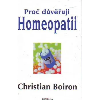 Proč důvěřuji homeopatii - Christian Boiron