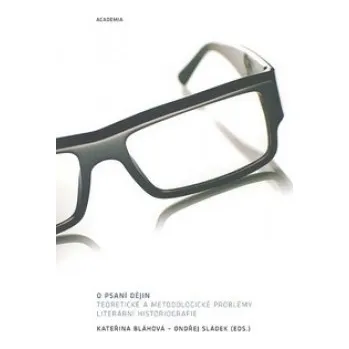 Umění O psaní dějin - Kateřina Bláhová, Ondřej Sládek