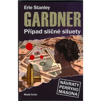 Případ sličné siluety - Erle Stanley Gardner Případ sličné siluety - Erle Stanley Gardner