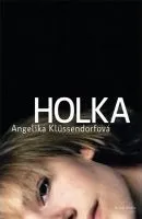 Holka - Angelika Klüssendorfová