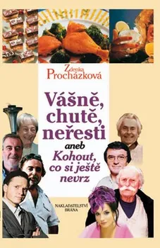 Literární biografie Vášně, chutě, neřesti - Zdenka Procházková