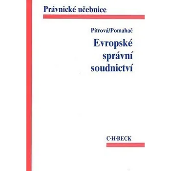 Evropské správní soudnictví - Lenka Pitrová, Richard Pomahač