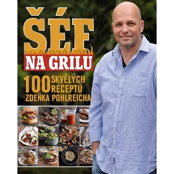Šéf na grilu - Zdeněk Pohlreich