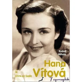 Literární biografie Hana Vítová: Cesta ke šmíře - Rudolf Mihola