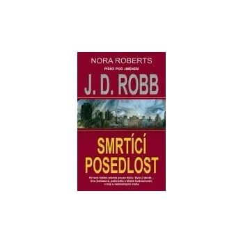 Smrtící posedlost - J. D. Robb
