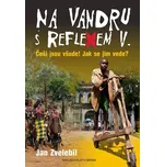 Na vandru s Reflexem V. - Jan Zvelebil