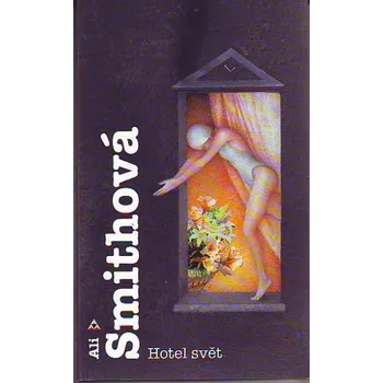 Poezie Hotel Svět - Ali Smithová