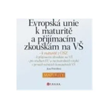 Evropská unie k maturitě a přijímacím zkouškám na VŠ - Jana Petrželová