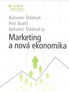 Marketing a nová ekonomika - Bohumír Štědroň, Petr Budiš, Bohumír Štědroň jr.