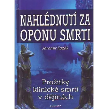 Duchovní literatura Nahlédnutí za oponu smrti - Jaromír Kozák