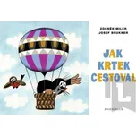 Jak Krtek cestoval - Josef Brukner;…