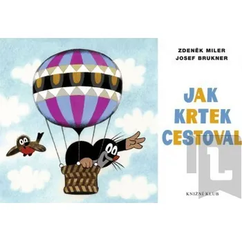 Pohádka Jak Krtek cestoval - Josef Brukner; Zdeněk Miler
