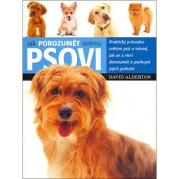 Chovatelství Jak porozumět svému psovi - David Alderton