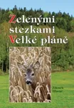 Zelenými stezkami Velké pláně - Zdeněk…