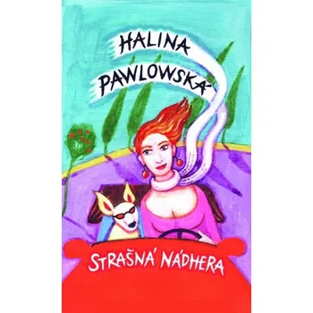Strašná nádhera: Halina Pawlowská