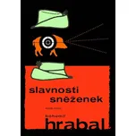 Slavnosti sněženek - Bohumil Hrabal