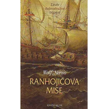 Ranhojičova mise - Wolf Serno Ranhojičova mise - Wolf Serno