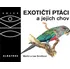 Encyklopedie Exotičtí ptáci a jejich chov - Lea Smrčková, Martin Smrček