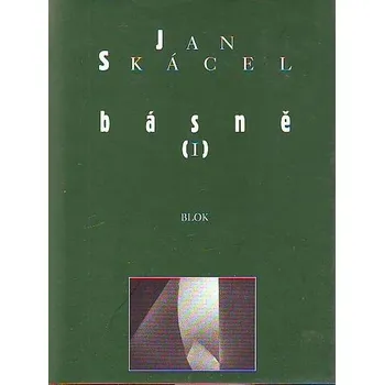 Poezie Básně I. - Jan Skácel