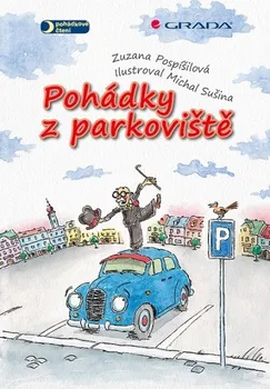 Pohádka Pospíšilová Zuzana, Sušina Michal,: Pohádky z parkoviště