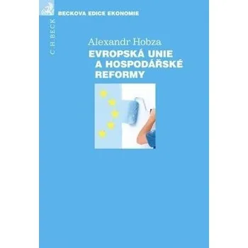 Evropská unie a hospodářské reformy - Alexandr Hobza
