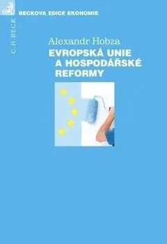 Evropská unie a hospodářské reformy - Alexandr Hobza
