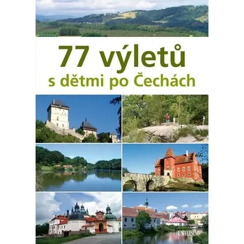 77 výletů s dětmi po Čechách - Ivo Paulík